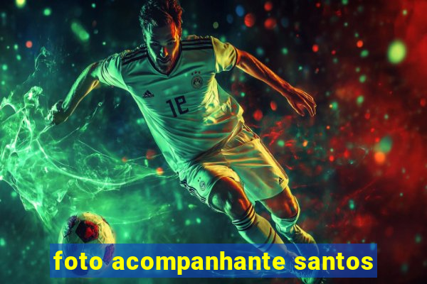 foto acompanhante santos